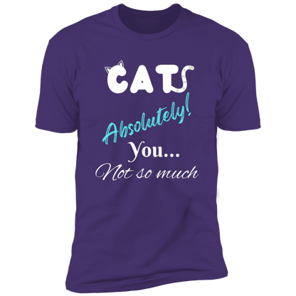 Cats Absolutely You Not So Much T-shirt, Cat Shirt for humans , in purple rush