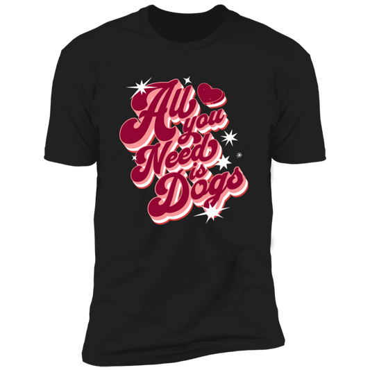 All I Need is Dogs T-shirt, Dog Shirt for humans, in black