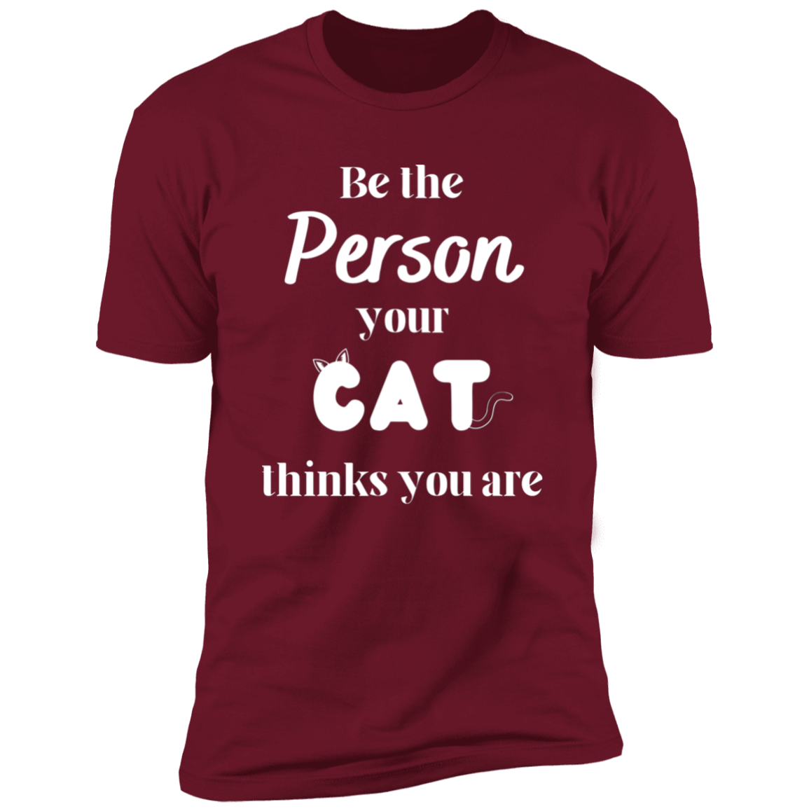 Be the Person Your Cat Thinks You Are T-shirt, Cat Shirt for humans, in cardinal red