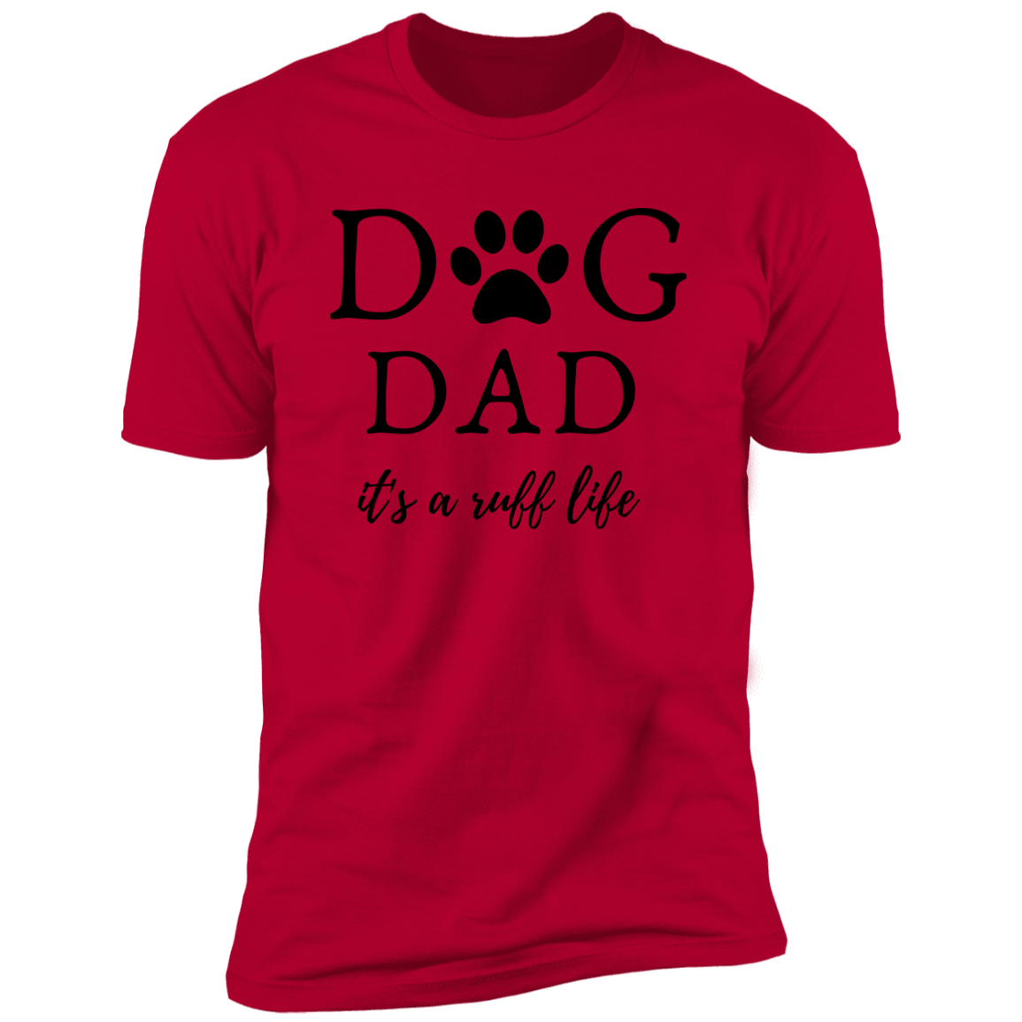 Dog Dad it's a Ruff Life t-shirt, Dog dad shirt, in red